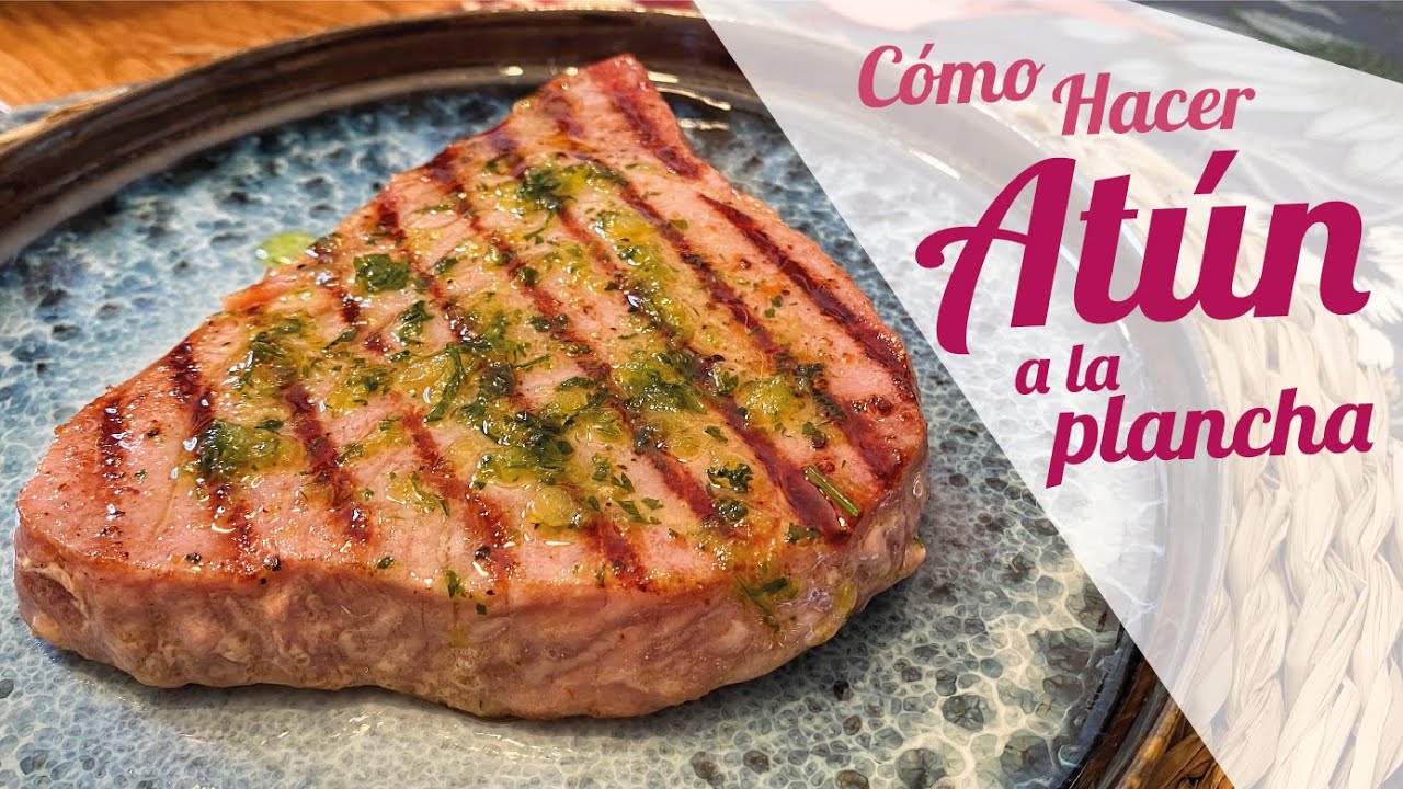 como hacer atún a la plancha sin que quede seco