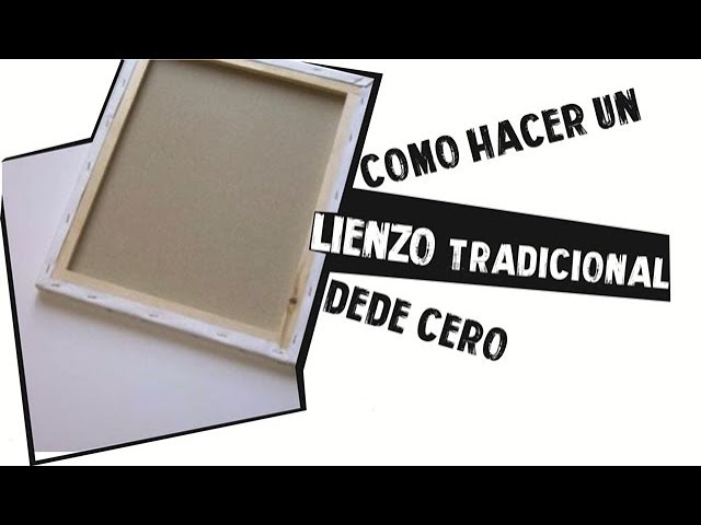 como hacer un lienzo casero
